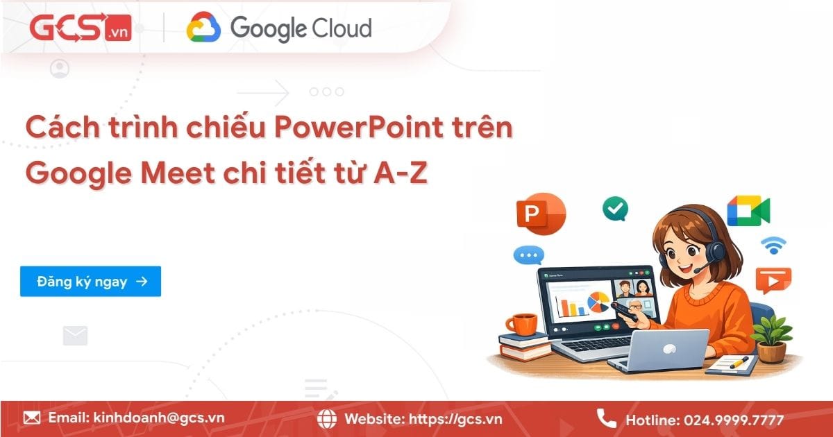 Cách trình chiếu PowerPoint trên Google Meet chi tiết từ A-Z 10 cach trinh chieu powerpoint tren google meet