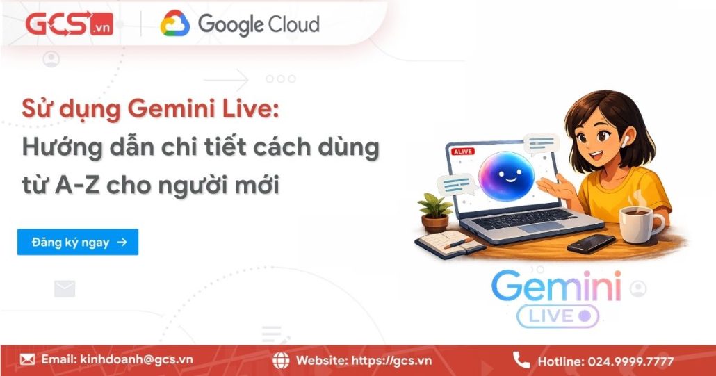 Sử dụng Gemini Live: Hướng dẫn chi tiết cách dùng từ A-Z 4 su dung gemini live