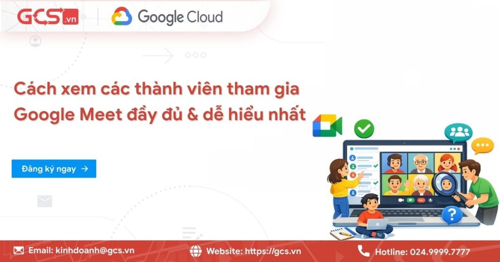 Cách xem các thành viên tham gia Google Meet đầy đủ & dễ hiểu nhất 4 xem cac thanh vien tham gia google met