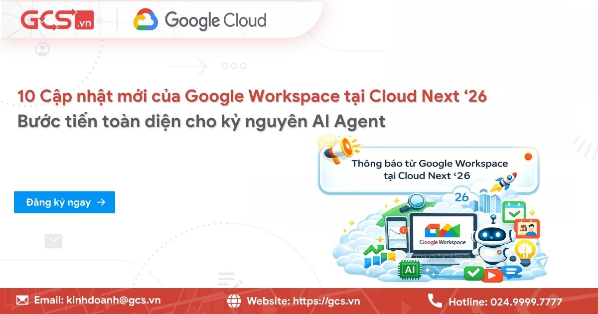 10 Cập nhật mới của Google Workspace Tại Cloud Next‘26 11 thong bao tu google workspace
