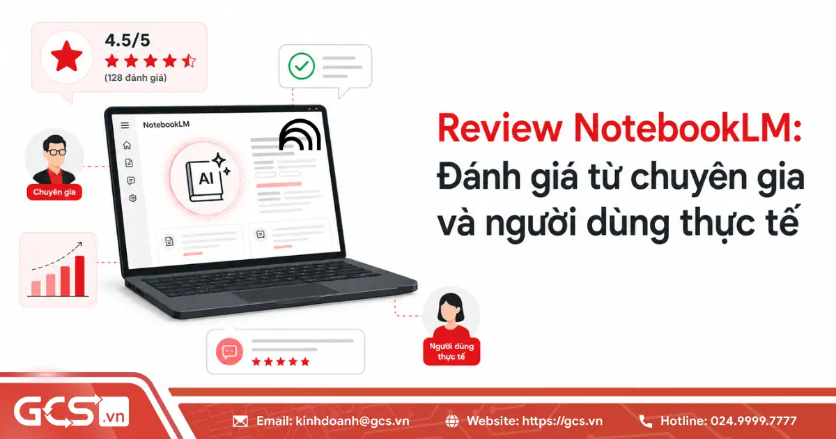 Review NotebookLM: Đánh giá từ chuyên gia và người dùng sau trải nghiệm thực tế 14 review notebooklm