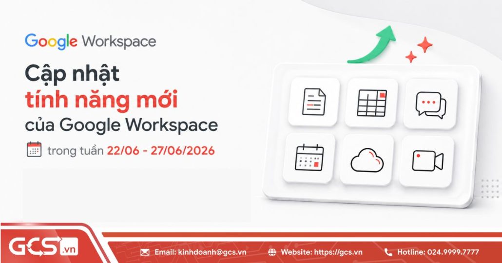 Cập nhật tính năng mới của Google Workspace trong tuần 22/06 - 27/06/2026 4 tinh nang moi google workspace 2