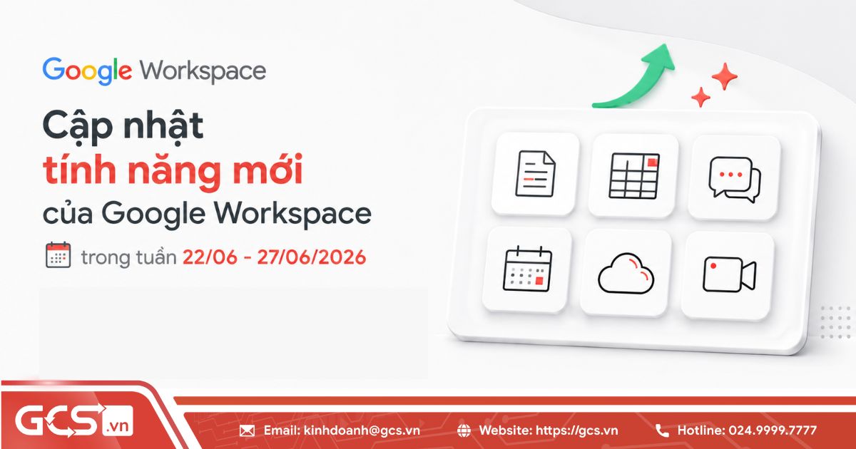 Cập nhật tính năng mới của Google Workspace trong tuần 22/06 - 27/06/2026 14 tinh nang moi google workspace 2