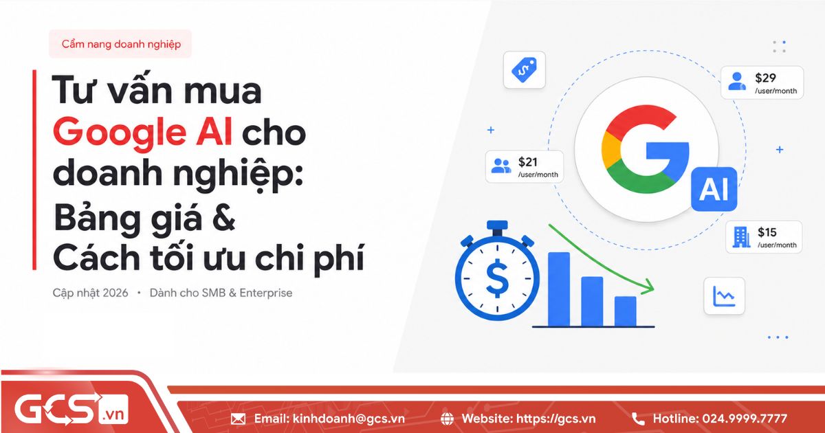 Tư vấn mua Google AI cho doanh nghiệp: Bảng giá & Cách tối ưu chi phí 23 tu van mua google ai 1