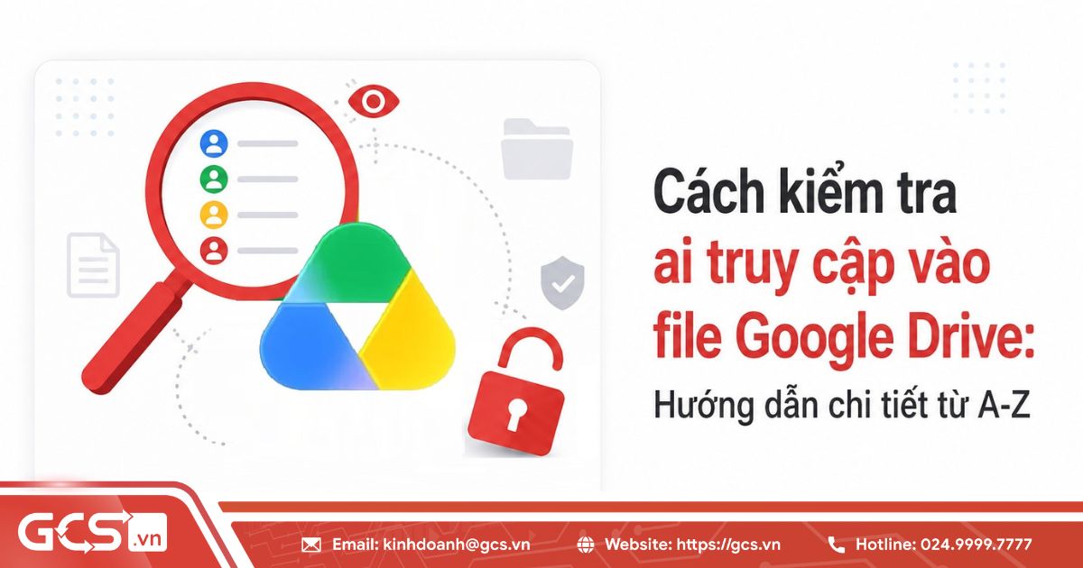 Cách kiểm tra ai truy cập vào file Google Drive: Hướng dẫn chi tiết từ A-Z 6 cach kiem tra ai truy cap vao file google drive