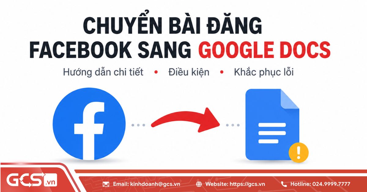 Chuyển bài đăng trên Facebook sang Google Docs| Hướng dẫn, điều kiện, cách khắc phục lỗi 14 chuyen bai dang facebook sang google docs