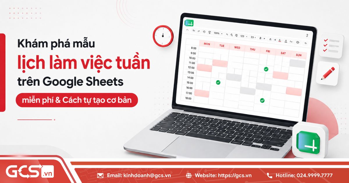 Khám phá mẫu lịch làm việc tuần trên Google Sheets & cách tự tạo cơ bản 11 Khám phá mẫu lịch làm việc tuần trên Google Sheets & cách tự tạo cơ bản