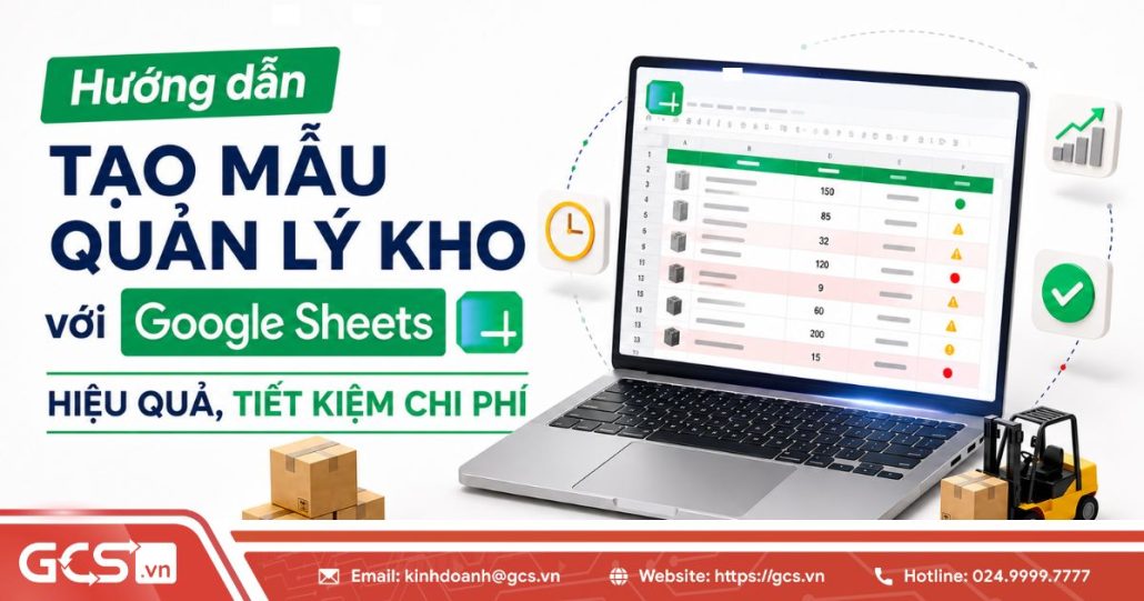 Hướng dẫn tạo mẫu quản lý kho với Google Sheets hiệu quả, tiết kiệm chi phí 4 quan ly kho voi google sheets
