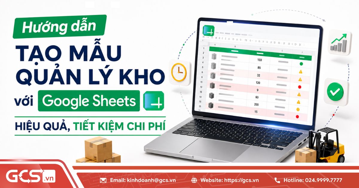 Hướng dẫn tạo mẫu quản lý kho với Google Sheets hiệu quả, tiết kiệm chi phí 18 quan ly kho voi google sheets