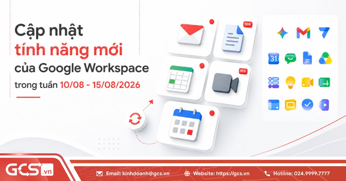 Cập nhật tính năng mới của Google Workspace trong tuần 10/08 - 15/08/2026 12 tinh nang moi cua google workspace 1