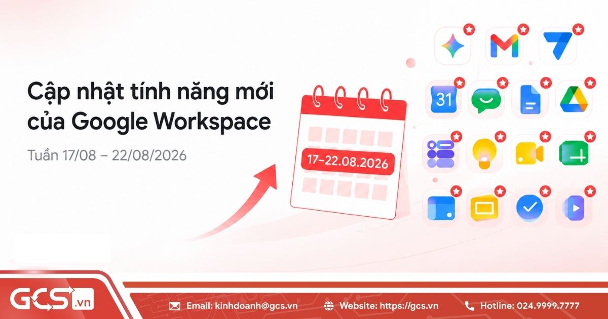 Cập nhật tính năng mới của Google Workspace trong tuần 17/08 - 22/08/2026 22 tinh nang moi cua google workspace 2