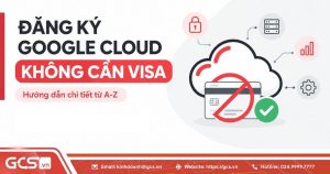 dang ky google cloud khong can visa