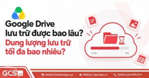 google drive luu tru duoc bao lau