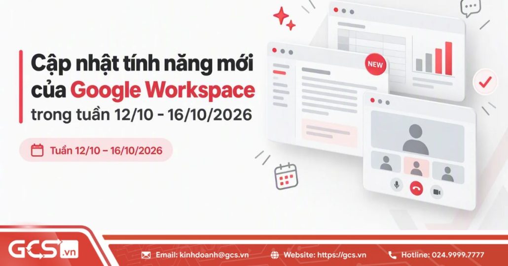 Cập nhật tính năng mới của Google Workspace trong tuần 12/10 - 16/10/2026 4 tinh nang moi cua google workspace